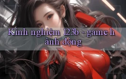 Kinh nghiệm 123b   game hành động