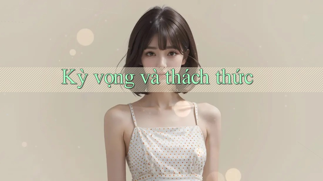 Kỳ vọng và thách thức