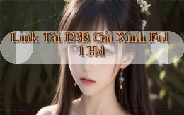 link tải 123b gái xinh full hd
