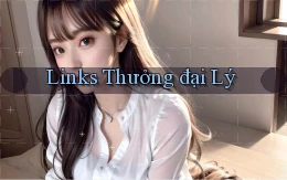 Links Thưởng đại lý