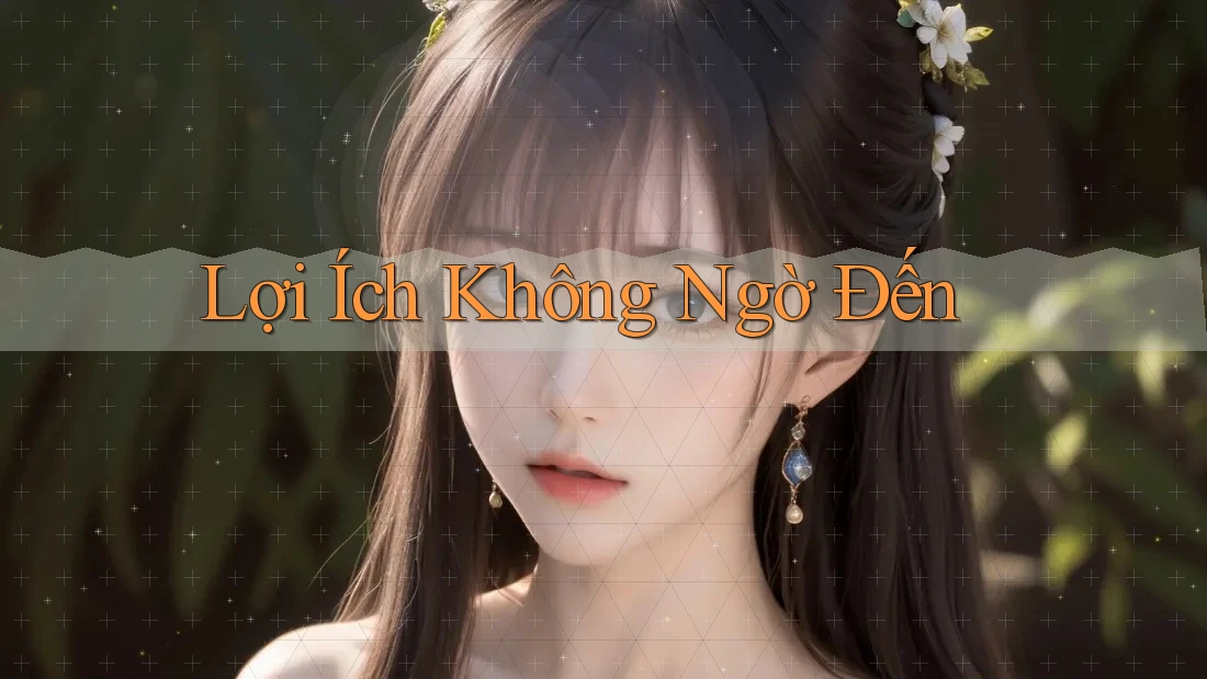 Lợi Ích Không Ngờ Đến Lợi Ích Không Ngờ Đến