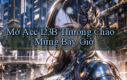 mở acc 123b thưởng chào mừng bây giờ