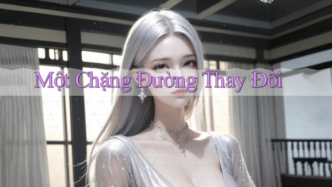 Một Chặng Đường Thay Đổi
