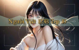người việt 123b top 10
