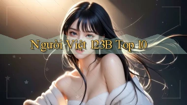người việt 123b top 10