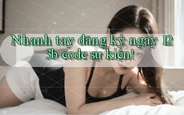 nhanh tay đăng ký ngay 123b code sự kiện