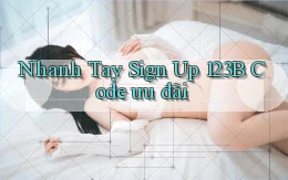 nhanh tay sign up 123b code ưu đãi