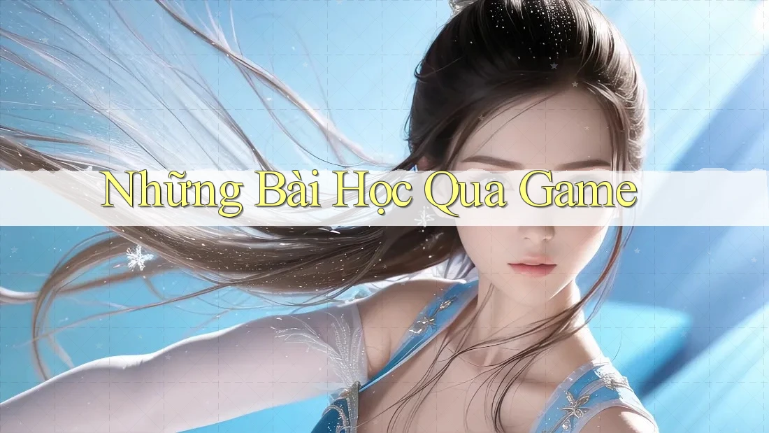 Những Bài Học Qua Game