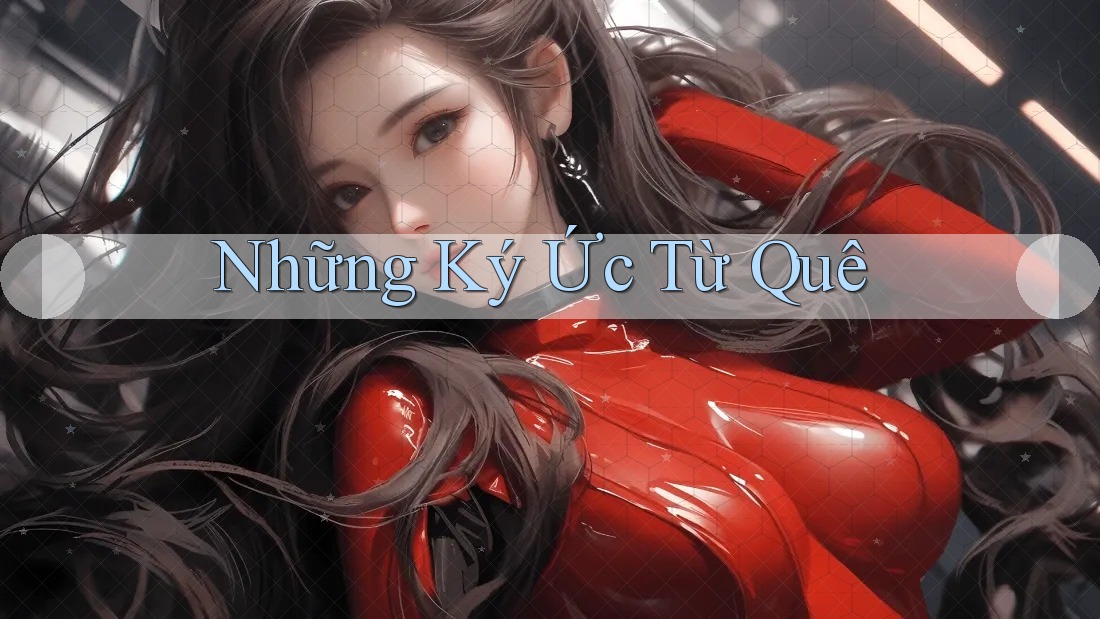Những Ký Ức Từ Quê Những Ký Ức Từ Quê