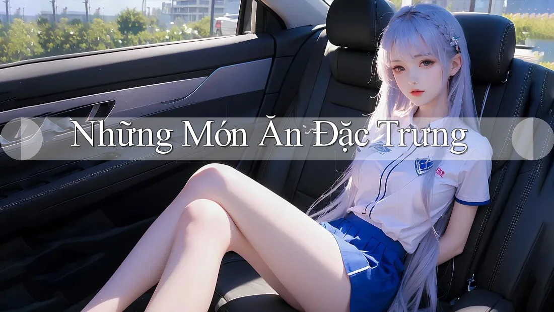 Những món ăn đặc trưng Những món ăn đặc trưng