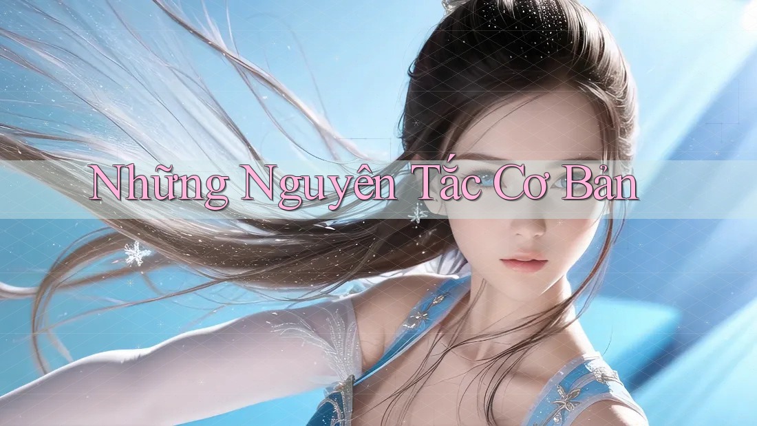 Những Nguyên Tắc Cơ Bản Những Nguyên Tắc Cơ Bản