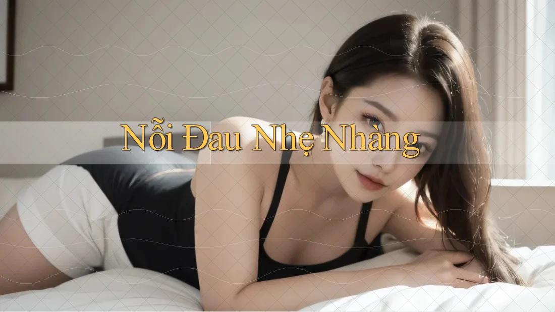Nỗi Đau Nhẹ Nhàng Nỗi Đau Nhẹ Nhàng