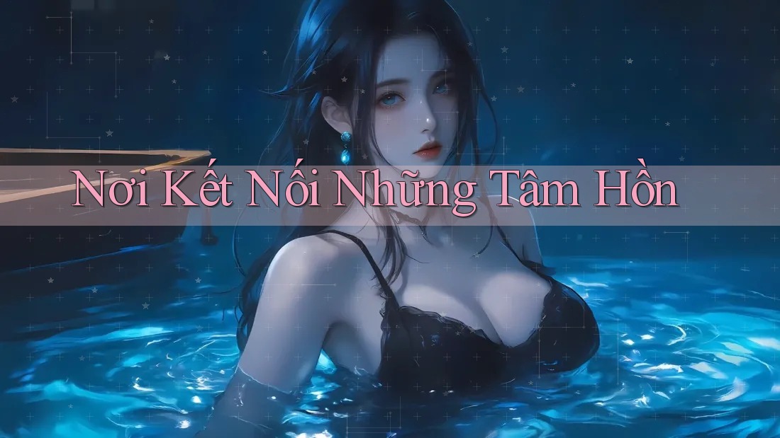 Nơi Kết Nối Những Tâm Hồn Nơi Kết Nối Những Tâm Hồn