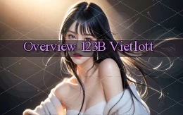 overview 123b vietlott