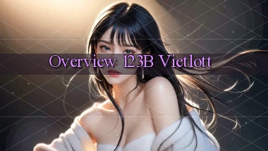 overview 123b vietlott
