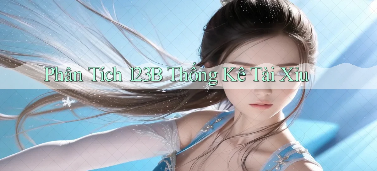 phân tích 123b thống kê tài xỉu