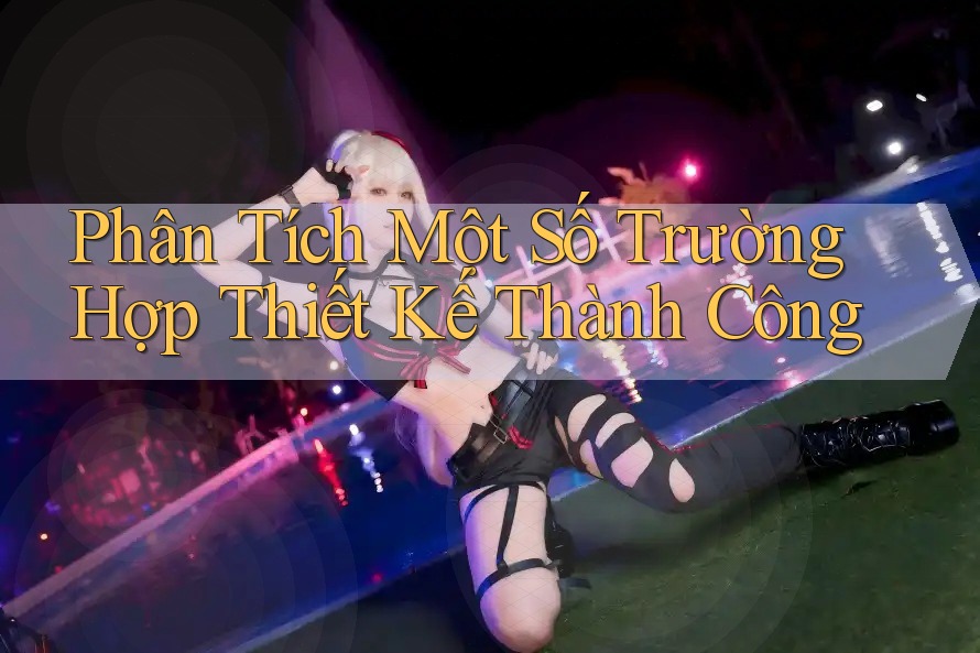 Phân Tích Một Số Trường Hợp Thiết Kế Thành Công