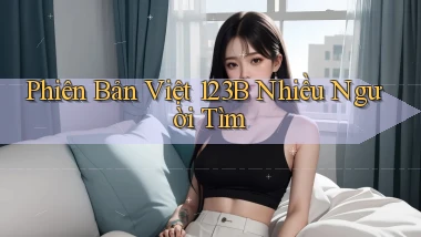 phiên bản việt 123b nhiều người tìm