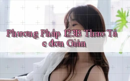phương pháp 123b thao tác đơn giản
