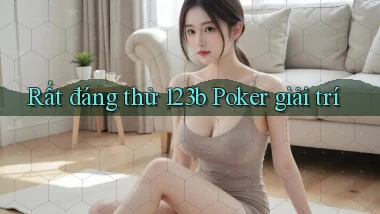 rất đáng thử 123b poker giải trí