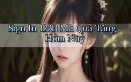sign in 123b mã quà tặng hôm nay