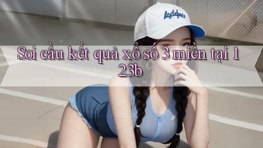 soi cầu kết quả xổ số 3 miền tại 123b