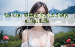 soi cầu thống kê lô 3 miền tại 123b