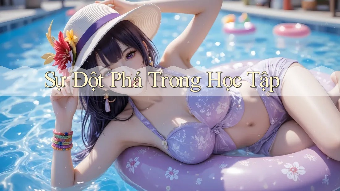 Sự Đột Phá Trong Học Tập Sự Đột Phá Trong Học Tập