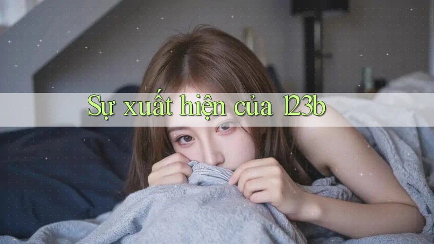 Sự xuất hiện của 123b