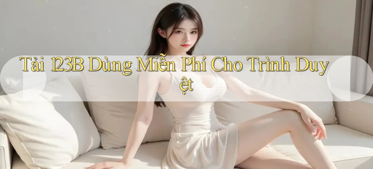 tải 123b dùng miễn phí cho trình duyệt