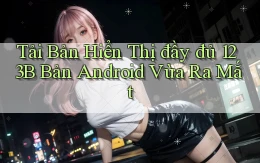tải bản hiển thị đầy đủ 123b bản android vừa ra mắt