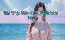 tải việt hóa của 123b mới nhất