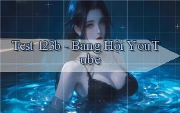 test 123b bang hội youtube