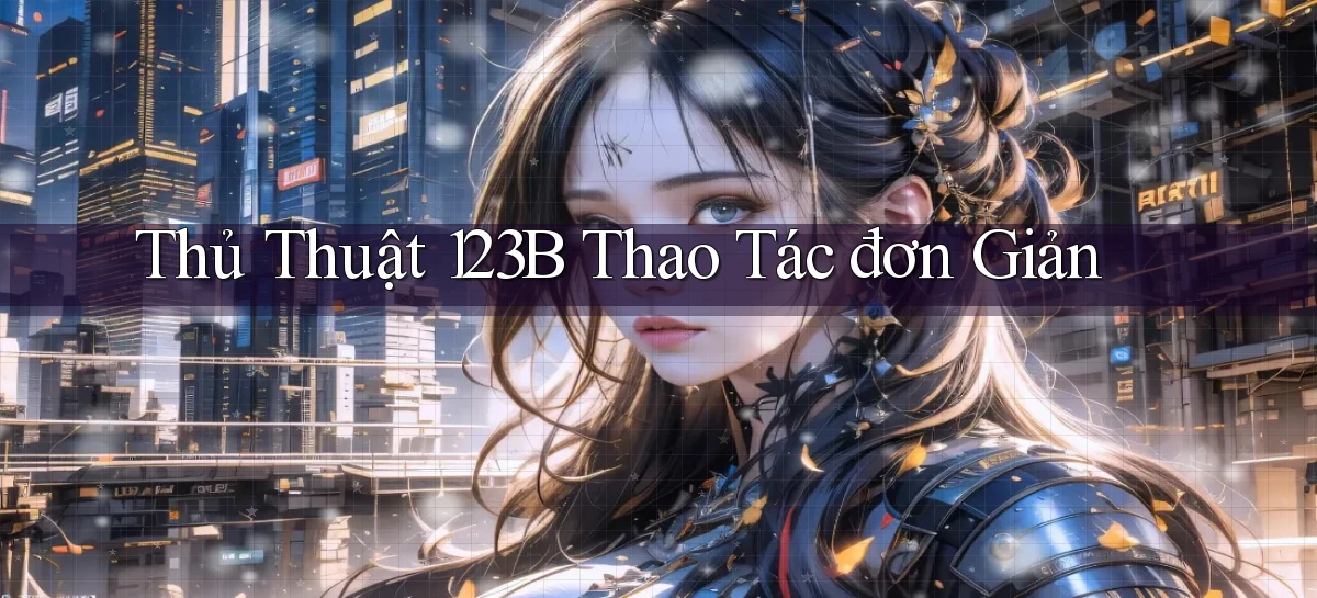 123b   Game Kỹ Thuật Số 2026   Site Mới Nhất