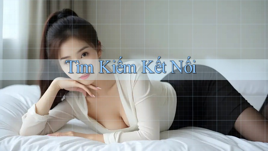 Tìm Kiếm Kết Nối Tìm Kiếm Kết Nối