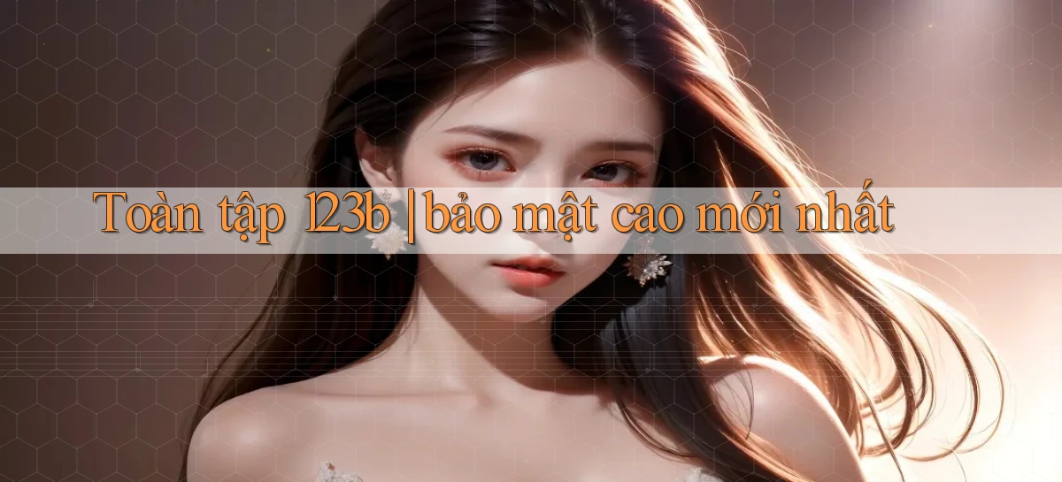 123b   Game Kỹ Thuật Số 2026   Site Mới Nhất
