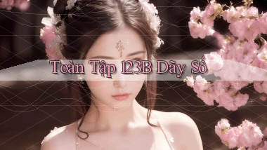 toàn tập 123b dãy số