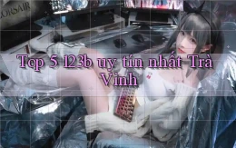 top 5 123b uy tín nhất Trà Vinh