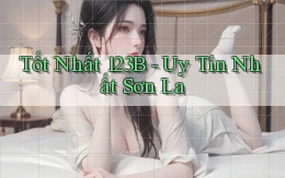 tốt nhất 123b uy tín nhất Sơn La