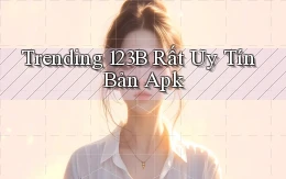 trending 123b rất uy tín bản apk