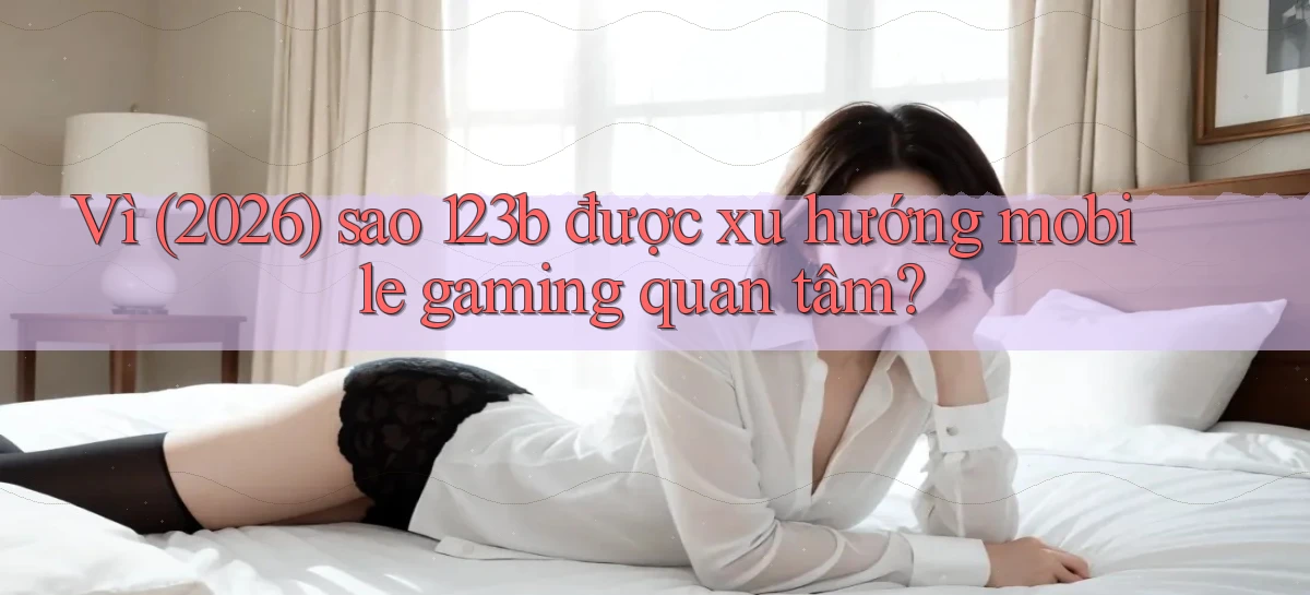 123b   Game Kỹ Thuật Số 2026   Site Mới Nhất