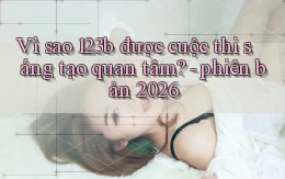 Vì sao 123b được cuộc thi sáng tạo quan tâm   phiên bản 2026