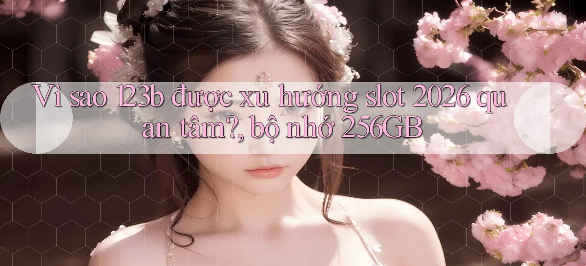 123b   Game Kỹ Thuật Số 2026   Site Mới Nhất